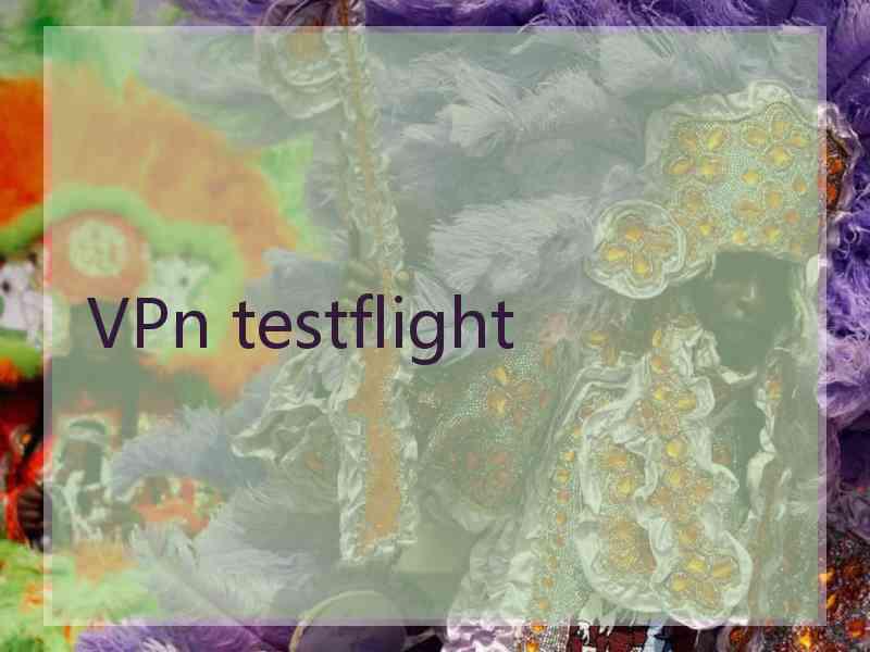 VPn testflight